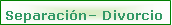 Cuadro de texto: Separaci�n� Divorcio